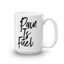 Load image into Gallery viewer, “Pain is fuel” mug